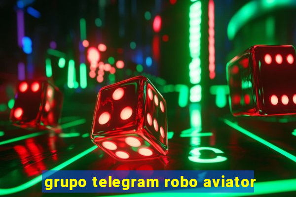 grupo telegram robo aviator